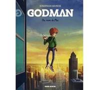 Godman - Tome 01 - Au nom de Moi Jonathan Munoz (Auteur)