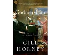 Godmersham Park: A Novel of the Austen Family