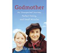 Godmother: An Unexpected Journey, Perfect Timing, and Small Miracles