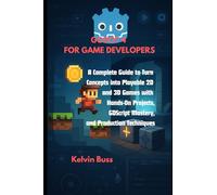 Godot 4 for Game Developers: A Complete Guide to Turn Concepts into Playable 2D and 3D Games with Hands-On Projects, GDScript Mastery, and Production Techniques