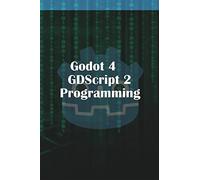 Godot 4 GDScript 2.0 Programming