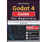 Godot 4 Guide For Beginners: Learn the GDScript the Right Way, and Share Your Work with the World