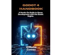 Godot 4 Handbook: A Hands-On Guide to Game Development with the Godot Engine.