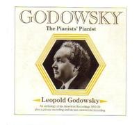 Godowsky: The Pianists' Pianist (An Anthology of His American Recordings 1913-1926 Plus A Private Recording and His Last Commercial Recording) by Leopold Godowsky (1988-01-01?
