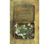 GodPretty in the Tobacco Field by Kim Michele Richardson Kim Michele Richardson (Auteur)
