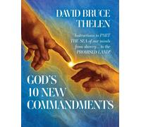 God's 10 New Commandments: Instructions To Part The Sea Of Our Minds From Slavery... To The Promise Land! Paperback Book By David Bruce Thelen