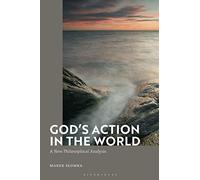 God's Action In The World: A New Philosophical Analysis