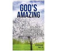 God's Amazing Grace, Loving Mercy & Abiding Peace