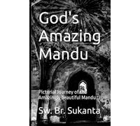 God's Amazing Mandu: Pictorial Journey of the Amazing Mandu