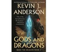 Gods and Dragons Wake the Dragon Book 3 by Kevin J. Anderson Kevin J. Anderson (Auteur)