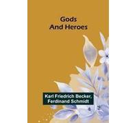 Gods And Heroes
