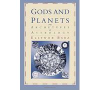 Gods and Planets: The Archetypes of Astrology