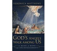 God's Angels Walk Among Us