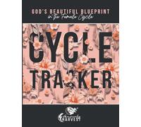 God's Beautiful Blueprint In The Female Cycle: Cycle Tracker