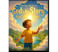 God's Big Story for Little Hearts: A Bible journey of Redemption and Hope for Teens, Adults, and Seniors