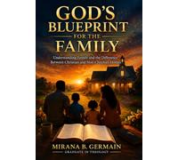 God's Blueprint for the Family: Understanding Family and the Difference between Christian and Non Christian Homes