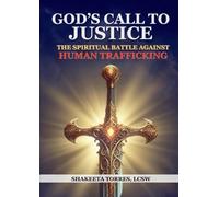 God's Call to Justice: The Spiritual Battle Against Human Trafficking
