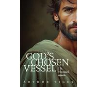 God's Chosen Vessel: The Thirteenth Apostle