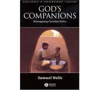 God's Companions : Reimagining Christian Ethics : Reimagining Christian Ethics Challenges In Contemporary Theology