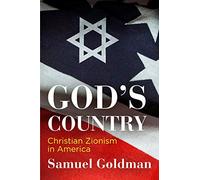 God's Country: Christian Zionism in America
