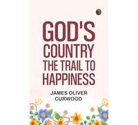 God's Country: The Trail to Happiness