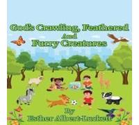 God's Crawling, Feathered And Furry Creatures Paperback Book By Esther Albert -Luckett