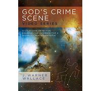 God's Crime Scene Video Series With Facilitator's Guide: A Cold-Case Detective Examines the Evidence for a Divinely Created Universe