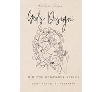 God's Design: Did You Remember Series: Don't Forget to RE-MEMBER