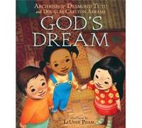 Gods Dream by Archbishop Desmond Tutu & Douglas Carlton Abrams & Illustrated by LeUyen Pham Archbishop Desmond Tutu, Douglas Carlton Abrams (Auteur)