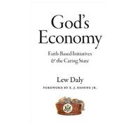 God's Economy: Faith-Based Initiatives And The Caring State