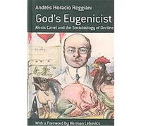 God's Eugenicist, Berghahn Monographs in French Studies, 6 Andres Horacio Reggiani (Auteur)