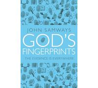 GOD'S FINGERPRINTS: THE EVIDENCE IS EVERYWHERE