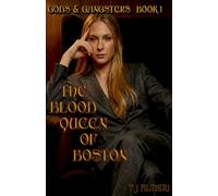 Gods & Gangsters: Book 1 - The Blood Queen of Boston