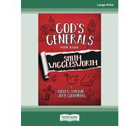 God's Generals For Kids: Smith Wiggleworth