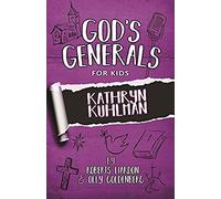 God's Generals For Kids - Volume 1: Kathryn Kuhlman
