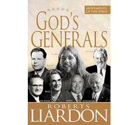 God's Generals: Movements of the Spirit (Spiritual Biographies of Gordan Lindsay, Demos Shakarian, David Du Plessis, Myrtle Beall, Lonnie Frisbee, Chuck Smith, and John Wimber)