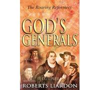 God's Generals: The Roaring Reformers
