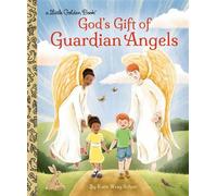 God's Gift of Guardian Angels - Katie Wray Schon - Golden Books - ebook (ePub) - Livre