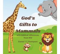 God's Gifts to Mammals: with biblical references from NIV