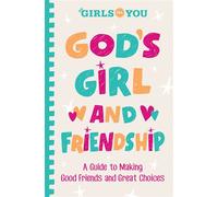 God's Girl and Friendship A Guide to Making Good Friends and Great Choices - For Girls Like You - Harvest Kids - ebook (ePub) - Livre