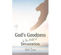 God's Goodness in the midst of Devastation