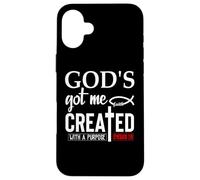 God's Got Me Christian Ephesians 2:10 Created with a Purpose Coque pour iPhone 16 Plus
