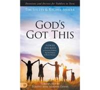 God's Got This: Power Decrees to Overcome Problems, Step Into Purpose, and Receive Promises