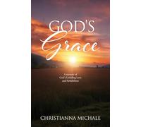 God's Grace: A memoir of God's Unfailing Love and Faithfulness