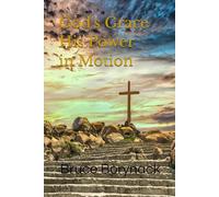 God's Grace - His Power in Motion: Walking with The Father in the Light