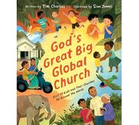God's Great Big Global Church Visit 10 Kids and Their Churches All Around the World - Tim Challies - The Good Book Company - ebook (ePub) - Livre