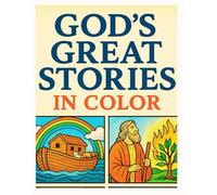 GOD'S GREAT STORIES IN COLOR: BIBLE COLORING BOOK