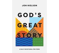 God's Great Story: A Daily Devotional for Teens