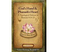 God's Hand & Pharaoh's Heart: A Typological Defense in Romans 9:14-23