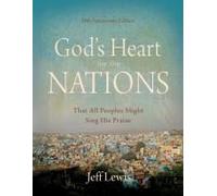 God's Heart For The Nations: That All Peoples Might Sing His Praise